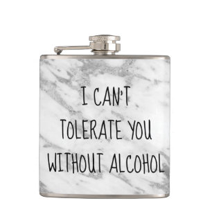 I Can't Tolerate you Without Alcohol Humour Hip Flask
