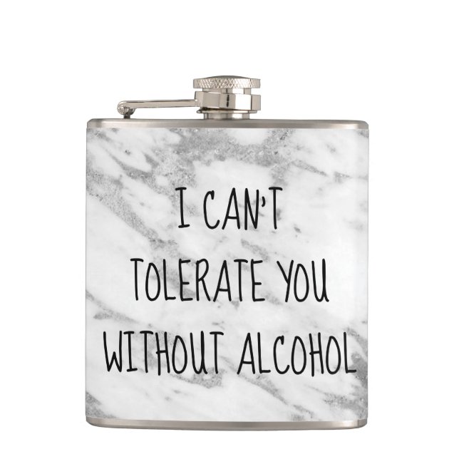 I Can't Tolerate you Without Alcohol Humour Hip Flask (Front)