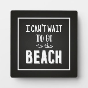 I Can'T Wait To Go To The Beach Plaque