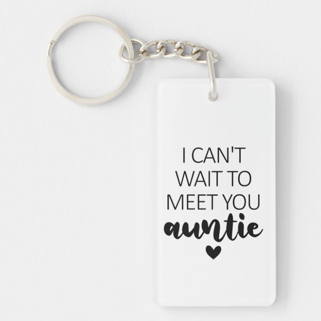 I Can't Wait To Meet You Auntie Pregnancy Announce Key Ring (Front)