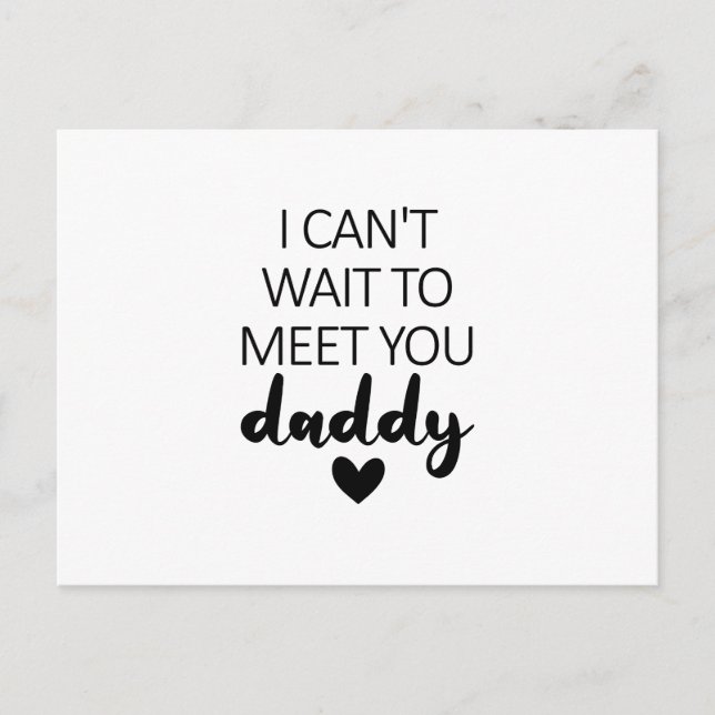 I Can't Wait To Meet You Daddy Pregnancy Announcem Postcard (Front)