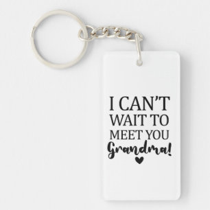 I Can't Wait to Meet You Grandma Pregnancy Announc Key Ring