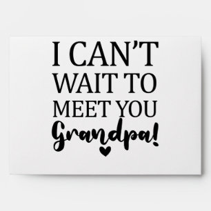I Can't Wait To Meet You Grandpa Pregnancy Announc Envelope