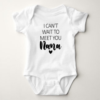 I Can't Wait To Meet You Nana Pregnancy Announceme Baby Bodysuit