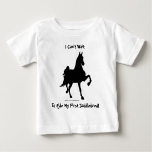 I Can't Wait To Ride My First Saddlebred! Baby T-Shirt