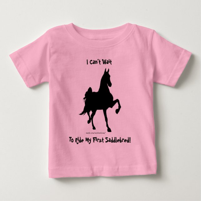 I Can't Wait To Ride My First Saddlebred! Baby T-Shirt (Front)