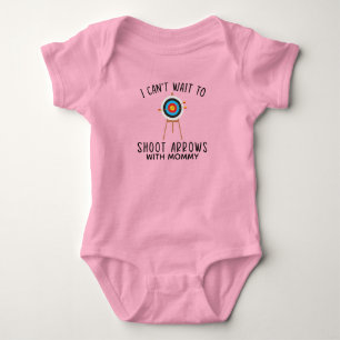 I Can't Wait to Shoot Arrows with Mummy Archery Baby Bodysuit