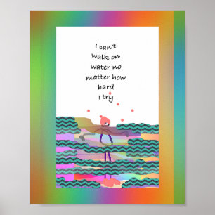 I Can't Walk On Water Poster