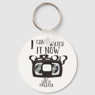 I can't watch it now - so i tape it for later key ring