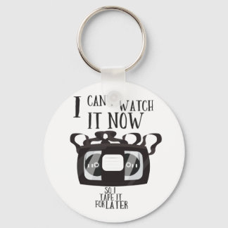I can't watch it now - so i tape it for later key ring
