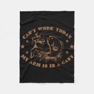 I can't work my arm is in a cast funny fishing  fleece blanket