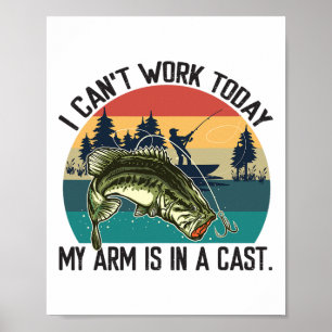 I Can't Work Today Fishy Fisherman Funny Fishing L Poster
