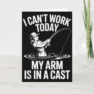 I Cant Work Today My Arm Is In A Cast Fisherwoman Card