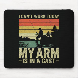 I Can't Work Today My Arm Is In A Cast Fishing Fat Mouse Pad