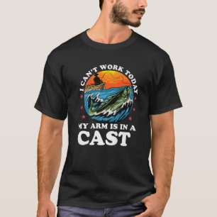 I Can't Work Today My Arm Is In A Cast Fishing Men T-Shirt