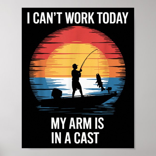 I Can't Work Today My Arm Is In A Cast  Poster (Front)