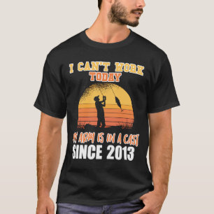 I can't work today my arm is in a cast since 2013 T-Shirt
