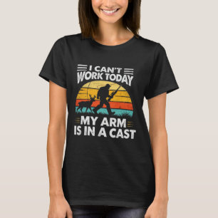 I Cant Work Today My Arm Is In A Cast Vintage  T-Shirt