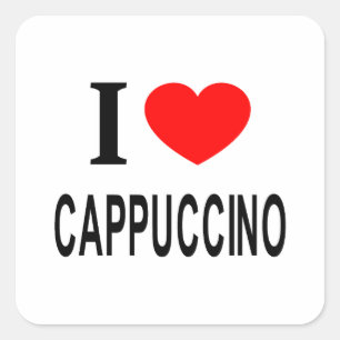 I ❤️ CAPPUCCINO I LOVE CAPPUCCINO I HEART CAPPUCCI SQUARE STICKER