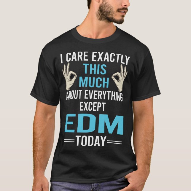 I Care About EDM T-Shirt (Front)