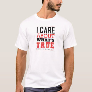 I CARE ABOUT WHAT'S TRUE - Dawkins T-Shirt