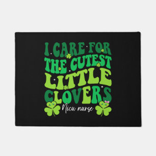 I Care For The Cutest Clovers NICU Nurse St Patric Doormat