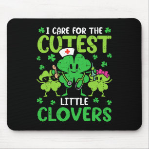 I Care For The Cutest Little Clovers St Patricks D Mouse Pad