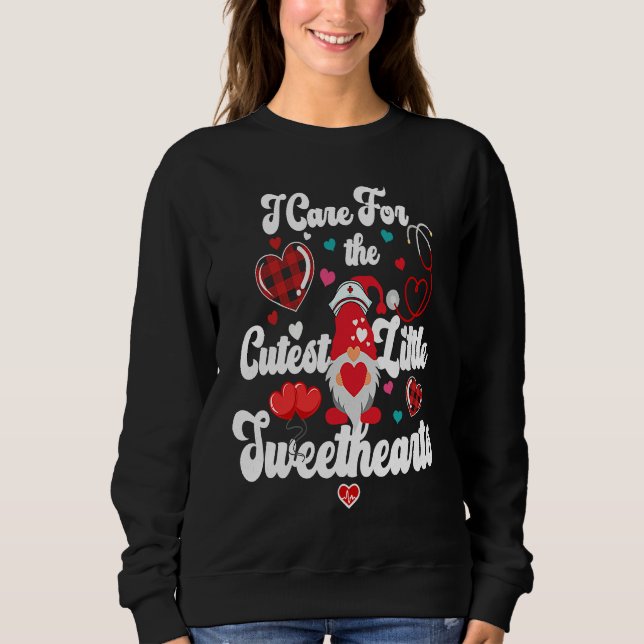 I Care For The Cutest Little Sweethearts Gnome Nur Sweatshirt (Front)