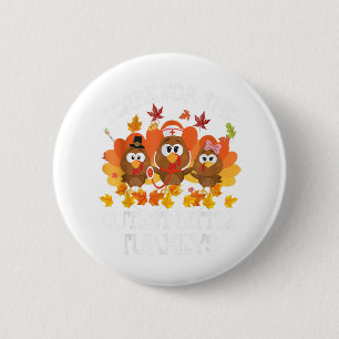 I Care For The Cutest Little Turkeys Thanksgiving 6 Cm Round Badge