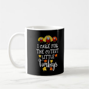 I Care For The Cutest Little Turkeys Thanksgiving Coffee Mug
