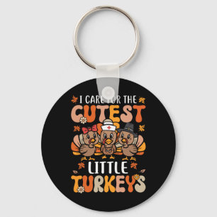 I Care For The Cutest Little Turkeys Thanksgiving  Key Ring