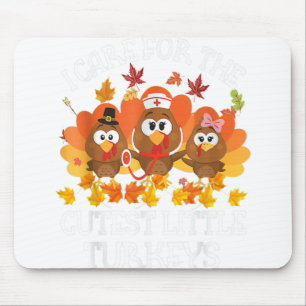 I Care For The Cutest Little Turkeys Thanksgiving Mouse Pad