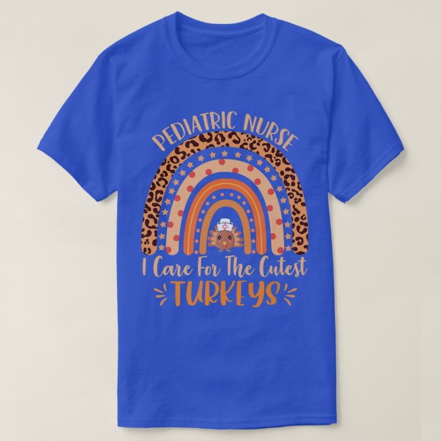 I Care for The Cutest Turkeys Pediatric Nurse Rain T-Shirt (Design Front)