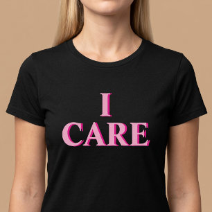 I CARE Positive Thoughtful T-Shirt