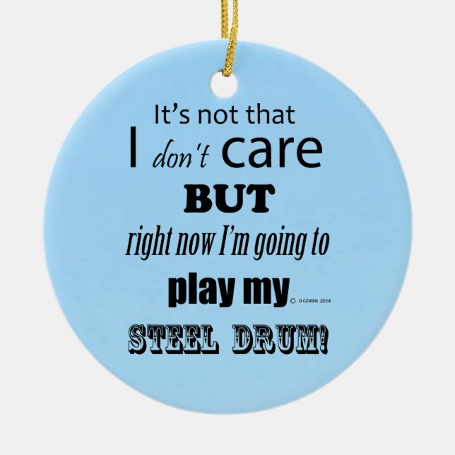 I Care Steel Drum Ceramic Ornament (Front)