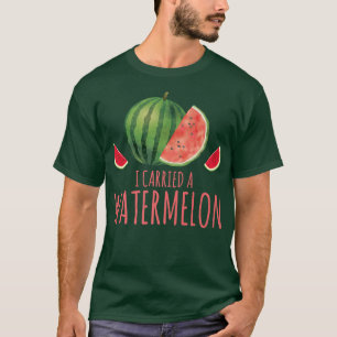 I Carried A Watermelon Funny Summer Fruit Lover Ve T-Shirt
