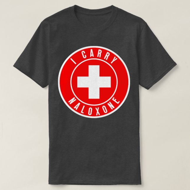 I carry naloxone 61 T-Shirt (Design Front)