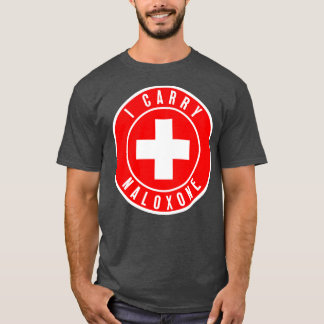 I carry naloxone 61 T-Shirt