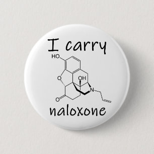 I carry naloxone 6 cm round badge