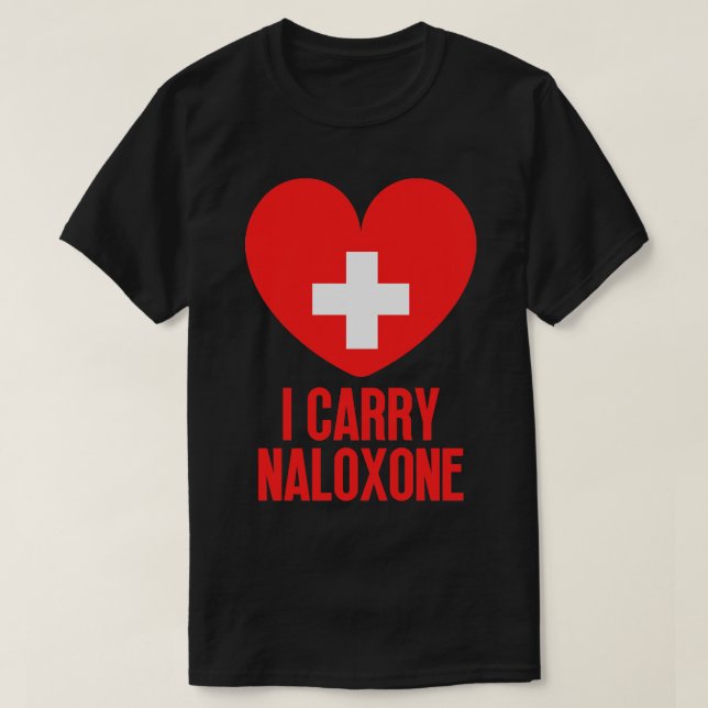 I carry naloxone 8 T-Shirt (Design Front)