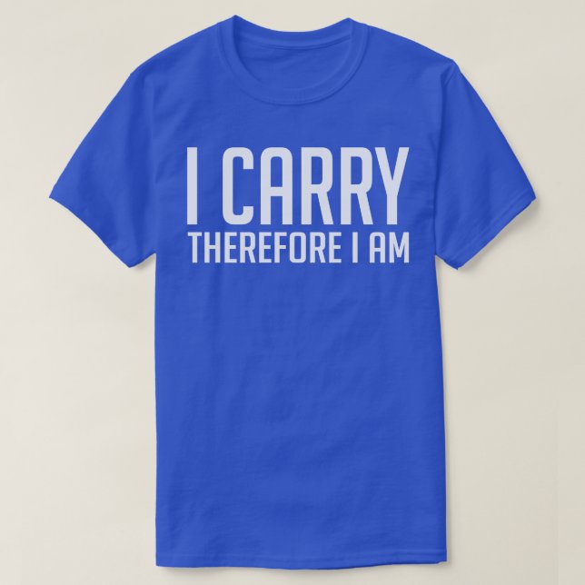 I carry therefore I am white T-Shirt (Design Front)