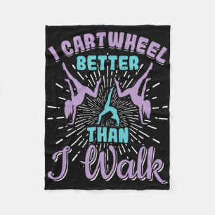 I Cartwheel Better Than I Walk Gymnast Girls Gymna Fleece Blanket