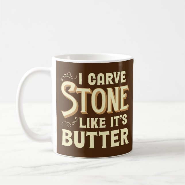 I Carve Stone Like It’s Butter - Stonemason Coffee Mug (Left)