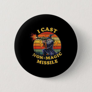 I Cast Non-magic Missile 6 Cm Round Badge
