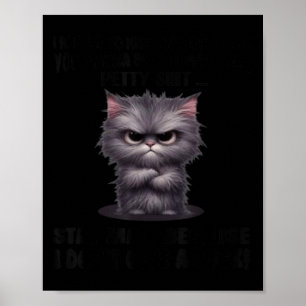 I Cat Refuse Kiss Anybody's Wanna Poster