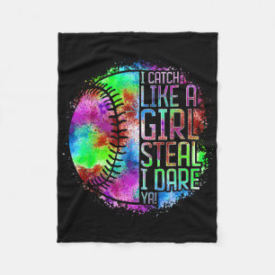 I Catch Like A Girl Steal I Dare Ya! Softll Catche Fleece Blanket
