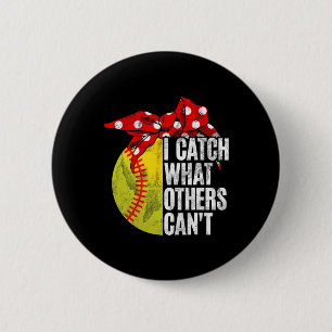 I Catch What Others Can't Softll Catchers Softll L 6 Cm Round Badge