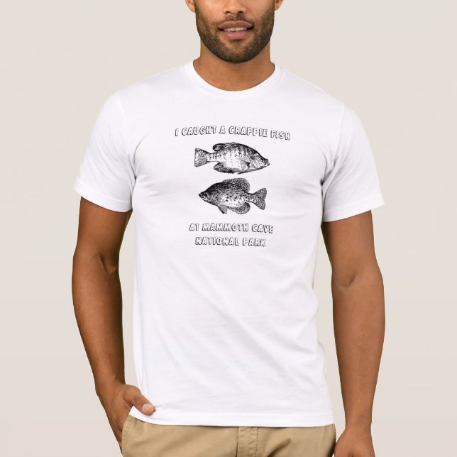 I Caught a Crappie Fish (at Mammoth Cave) T-Shirt (Front)