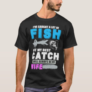 I caught a lot of fish woman T-Shirt