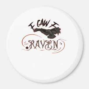 I Caw The Raven Gothic Raven Art Horror Design Ess Magnet